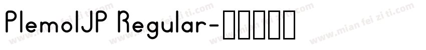 PlemolJP Regular字体转换